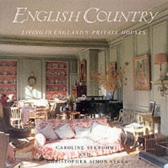 GET PDF 📬 ENGLISH COUNTRY by  Caroline & Syke Seebohm [PDF EBOOK EPUB KINDLE]