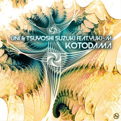 UNI & Tsuyoshi Suzuki Feat. YUKI-M - Kotodama