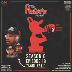 PreGame - S6|Episode 19: "Lari Pati" Feat. @Pitchforpennies