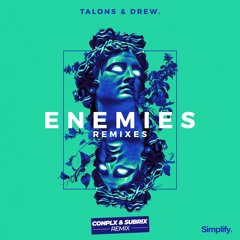 TALONS & Drew. - Enemies (CONPLX & Subrix Remix)