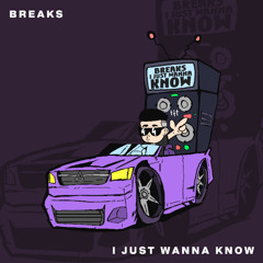 Breaks Music - I Just Wanna Know