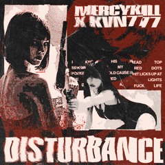 MERCYKILL X K.V.N//7Ł - DISTURBANCE (prod. mercykill)