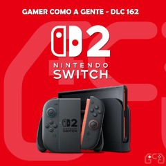 DLC #162 - Nintendo Switch 2