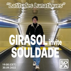 Radio Sofa • Latitudes Lunatiques #10 : Girasol invite Souldade