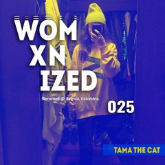 WOMXNIZED 025 : Tama The Cat @ Bogotá