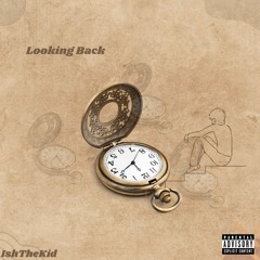 Looking Back [prod.IshTheKid]