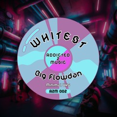 Whitest - Big Flowdan (Shella Verse Minimal Garage Dub) FREE DL