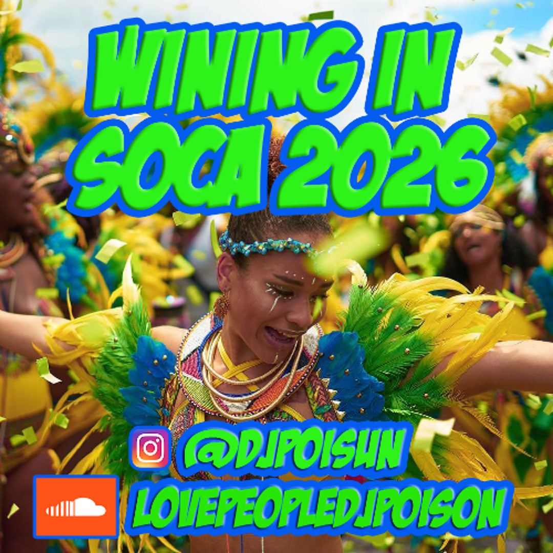 Stream WINING IN SOCA 2026 MIX by DJ Poison | Listen online for free on ...