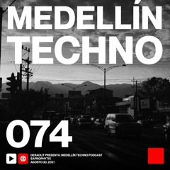 MTP 074 - Medellin Techno Podcast Episodio 074 - Saprophytic