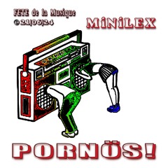 M I N I L E X @PORNÖS! [ordinary mix free for Fete de la Musique]  ©24|06|21_01