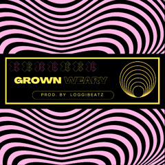 Grown Weary