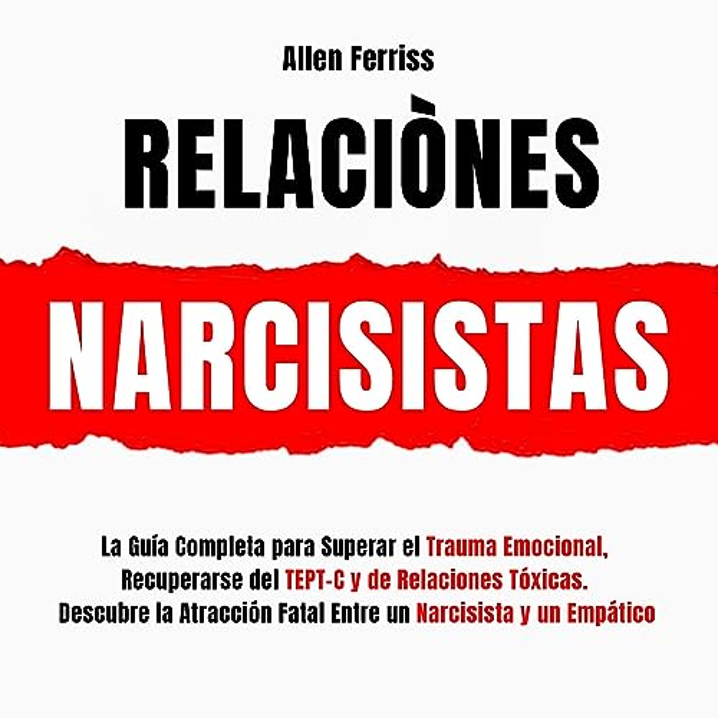 Relaciònes Narcisistas [Narcissistic Relationships] (Audiolibro) | Prueba Gratis