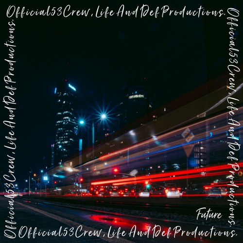 Stream Future by Official53Crew | Listen online for free on SoundCloud