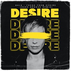 Gala - Fredd From Desire (Dash Groove Remix)