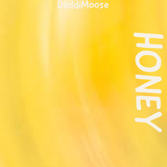 DaddiMoose - Honey