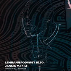 Lehmann Podcast #150 - Jannis Maxim