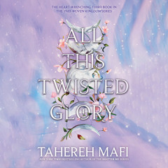All This Twisted Glory, By Tahereh Mafi, Read by Kate Reading