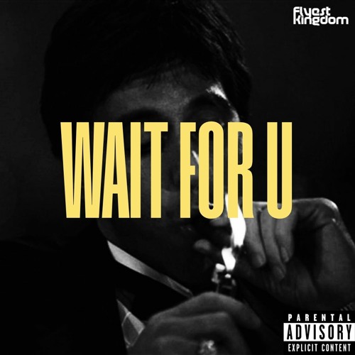 WAIT FOR U (Future Remix)
