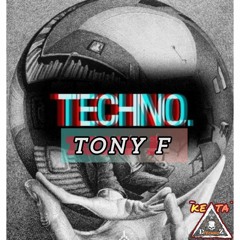TECHNO TONY F  ( 4-5-2024 )