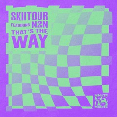 SkiiTour - That's The Way feat. N2N [Minute To Midnight]