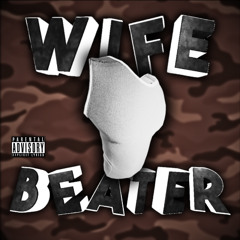 WIFE BEATER