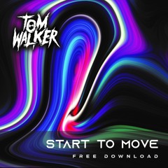 Tom Walker - Start To Move (Free Download)