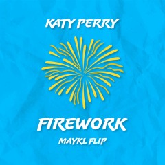 KATY PERRY - FIREWORK (MAYKL FLIP) *PITCHED*