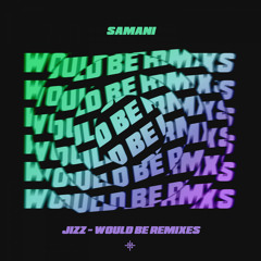 Jizz - Would Be (NotiV (UK)  Remix)
