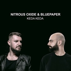 Nitrous Oxide & BluePaper - Keda Keda (Free Download)