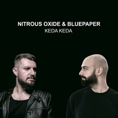 Nitrous Oxide & BluePaper - Keda Keda [Free Download]