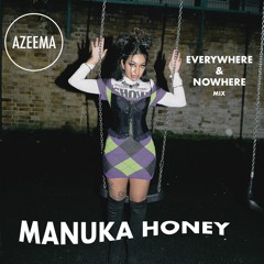 MANUKA HONEY - EVERYWHERE & NOWHERE MIX