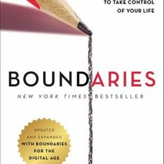 PDF Download Boundaries Updated and Expanded Edition: When to Say Yes How to Say No To Take Control
