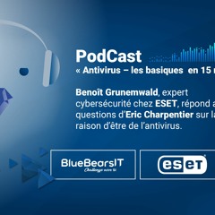 Podcast BlueBearsIT - ESET - Antivirus - les basiques en 15 mn