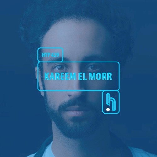 Hyp 429: Kareem El Morr