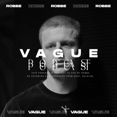 VAGUE PODCAST 042 / ROBBE