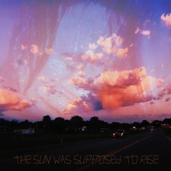 the_sun_was_supposed_to_rise