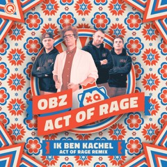 OBZ - Ik Ben Kachel (Act Of Rage Remix) | X-Qlusive Holland