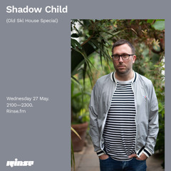 Shadow Child (Old Skl House Special) - 27 May 2020