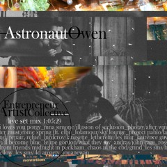 One Hour DJ Set: Astronaut_Owen w/ the Entrepreneur Artist Collective