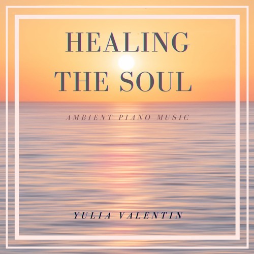 Healing the Soul, by Yulia Valentin