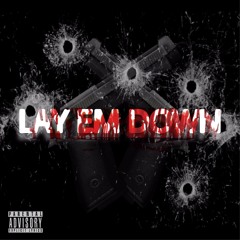Lay Em Down (Feat. Hollywood Stack x Hollywood Trez) (Prod. DillyGotItBumpin)