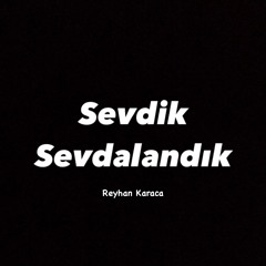 Reyhan Karaca - Sevdik Sevdalandık ( cover )