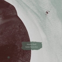 Home Shell - Stellar ( Rockka Remix ) [Arey]