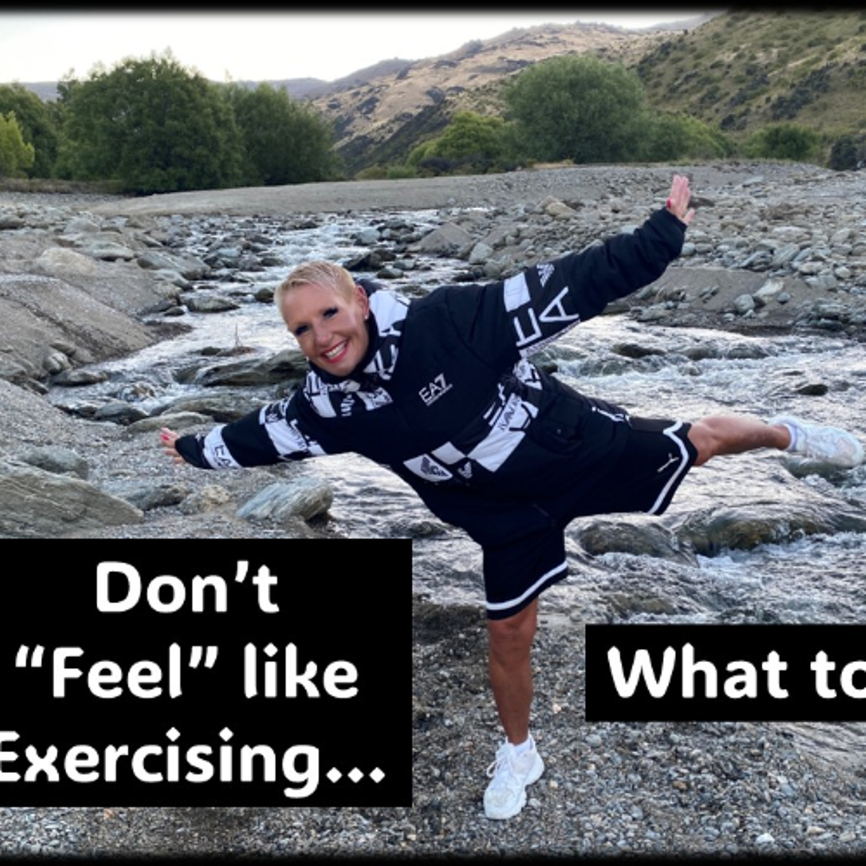 Exercise…What to do if you don’t “Feel Like it”