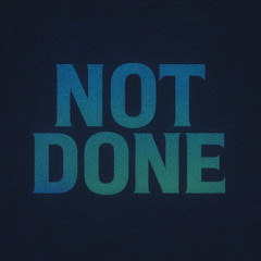Not Done