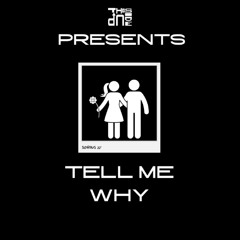 Tell Me Why