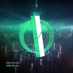 NeevDaam - Here We Go (Extended Mix) [OUT NOW] [Supported by Showtek]