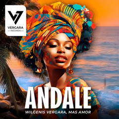 Wilgenis Vergara, Mas Amor - Andale (Original Mix)