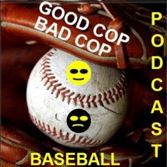 Good Cop / Bad Cop Baseball Podcast #003: Matt Willis
