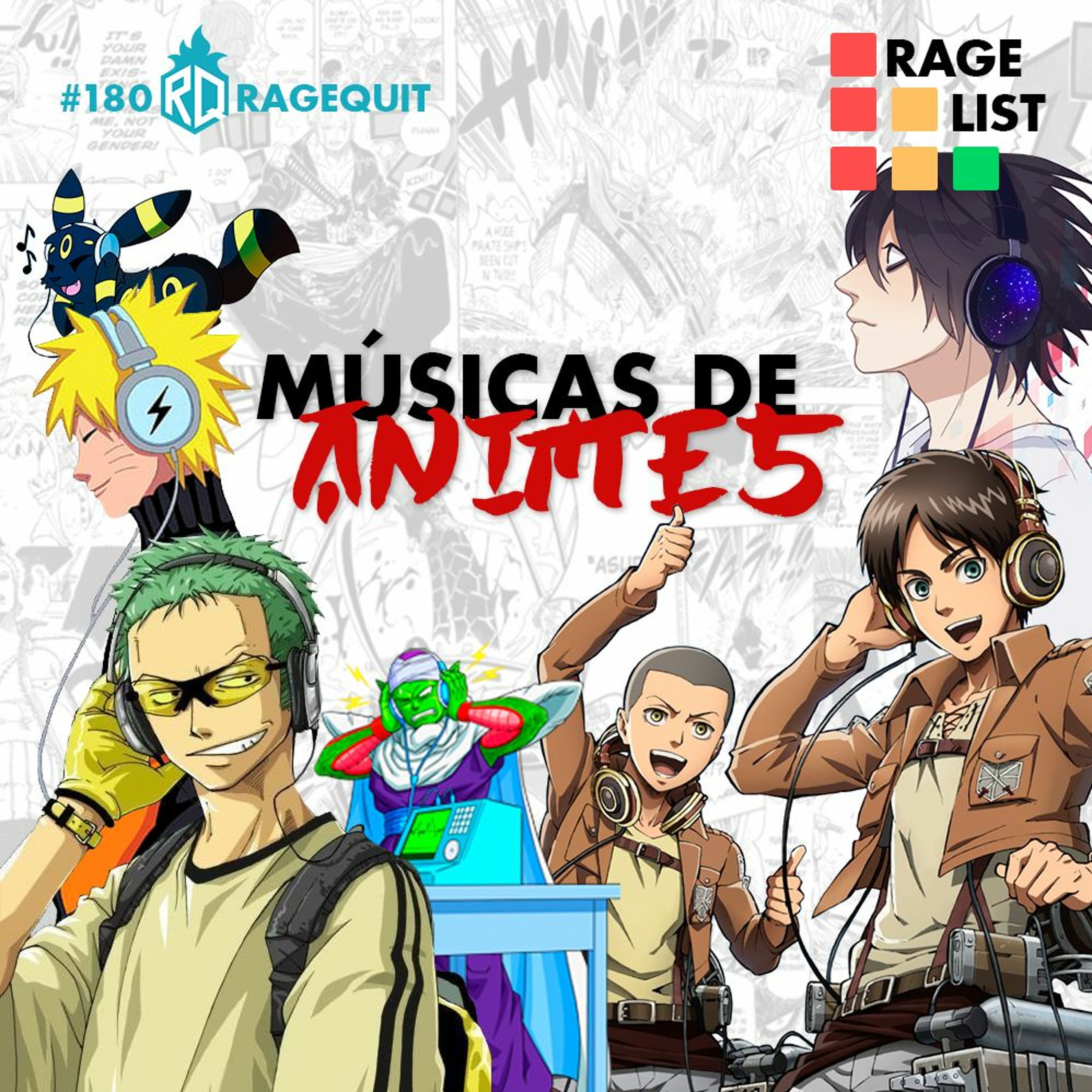 #180 Rage List: Músicas de Anime